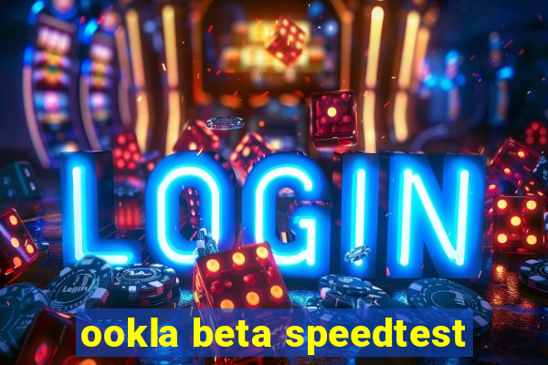 ookla beta speedtest